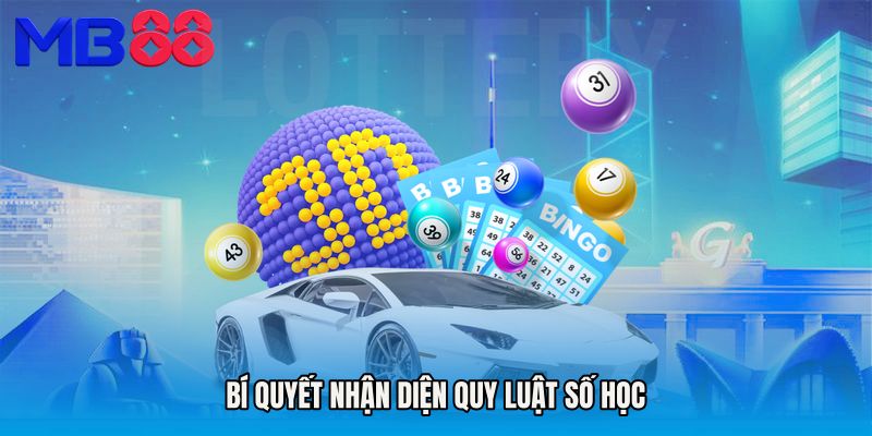 Bí quyết nhận diện quy luật số học
