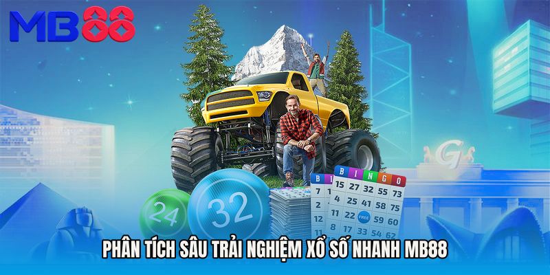 Phân tích sâu trải nghiệm Xổ số nhanh MB88