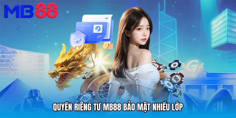 Quyền riêng tư MB88 bảo mật nhiều lớp 