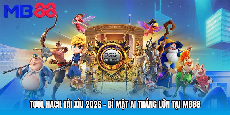 Tool Hack Tài Xỉu 2026 - Bí Mật AI Thắng Lớn Tại MB88